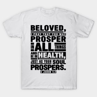 3 John 1:2 Beloved I Pray That You May Prosper In All Things T-Shirt